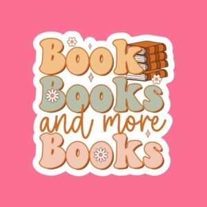 Books, Books and More Books – Sticker