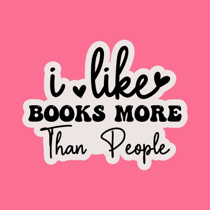 I Like Books More Than People – Sticker