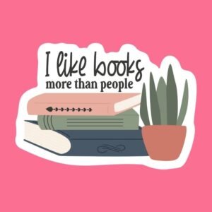 I Like Books More Than People – Sticker