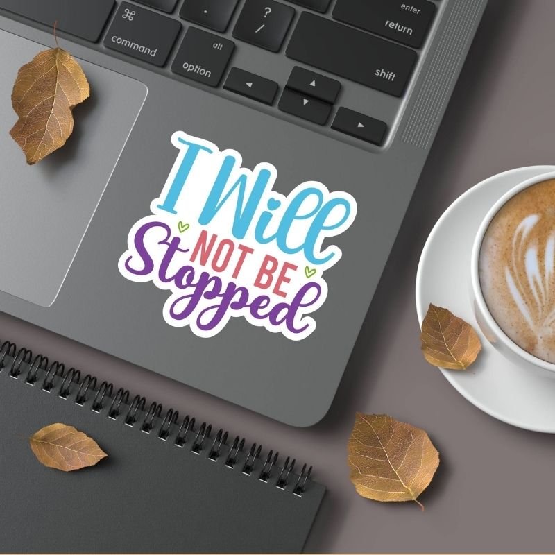 I Will Not Be Stopped - Sticker - Image 2