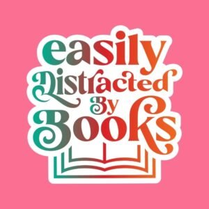 Easily Distracted by Books – Sticker