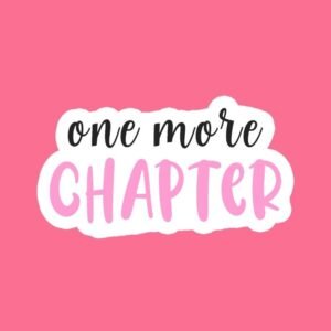 One More Chapter – Sticker
